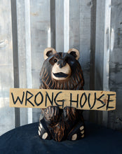 Load image into Gallery viewer, 16-Inch Chainsaw Carved Bear with Interchangeable "Wrong House" Sign
