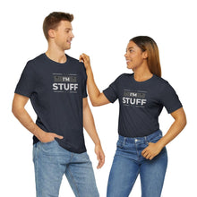 Load image into Gallery viewer, "I'm Stuff" | Couples Shirt Sold separately " I'm busy doing Stuff" | Unisex Jersey Short Sleeve Tee | Adult Humor T-Shirt - Jess Alice