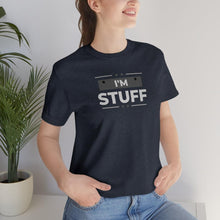 Load image into Gallery viewer, "I'm Stuff" | Couples Shirt Sold separately " I'm busy doing Stuff" | Unisex Jersey Short Sleeve Tee | Adult Humor T-Shirt - Jess Alice