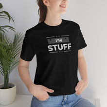 Load image into Gallery viewer, "I'm Stuff" | Couples Shirt Sold separately " I'm busy doing Stuff" | Unisex Jersey Short Sleeve Tee | Adult Humor T-Shirt - Jess Alice