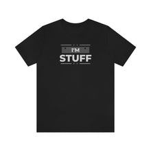 Load image into Gallery viewer, "I'm Stuff" | Couples Shirt Sold separately " I'm busy doing Stuff" | Unisex Jersey Short Sleeve Tee | Adult Humor T-Shirt - Jess Alice