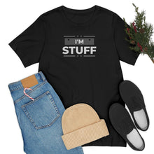 Load image into Gallery viewer, "I'm Stuff" | Couples Shirt Sold separately " I'm busy doing Stuff" | Unisex Jersey Short Sleeve Tee | Adult Humor T-Shirt - Jess Alice
