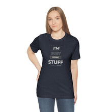 Load image into Gallery viewer, "I'm Busy Doing Stuff" | Couples Shirt Sold separately " I'm Stuff" | Unisex Jersey Short Sleeve Tee | Adult Humor T-Shirt - Jess Alice