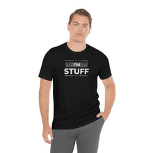 Load image into Gallery viewer, "I'm Stuff" | Couples Shirt Sold separately " I'm busy doing Stuff" | Unisex Jersey Short Sleeve Tee | Adult Humor T-Shirt - Jess Alice
