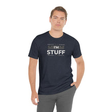 Load image into Gallery viewer, "I'm Stuff" | Couples Shirt Sold separately " I'm busy doing Stuff" | Unisex Jersey Short Sleeve Tee | Adult Humor T-Shirt - Jess Alice