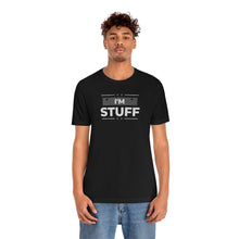 Load image into Gallery viewer, "I'm Stuff" | Couples Shirt Sold separately " I'm busy doing Stuff" | Unisex Jersey Short Sleeve Tee | Adult Humor T-Shirt - Jess Alice