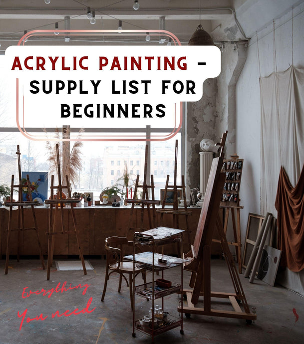 New to Acrylic Painting? Start Here with Our Supply List